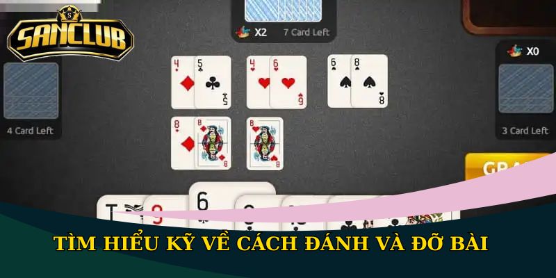 Luật chơi bài Tấn cơ bản, chia sẻ A - Z cho mọi thành viên 3 Tìm hiểu kỹ về cách đánh và đỡ bài