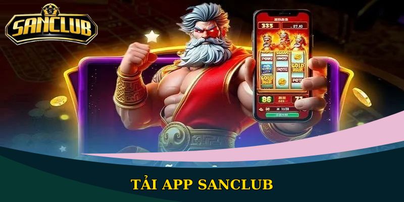 Truy cập trang chủ và chọn tải app Sanclub đơn giản